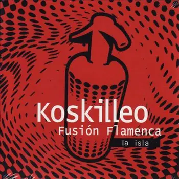 

KOSKILLEO - LA ISLA - FUSION FLAMENCA
