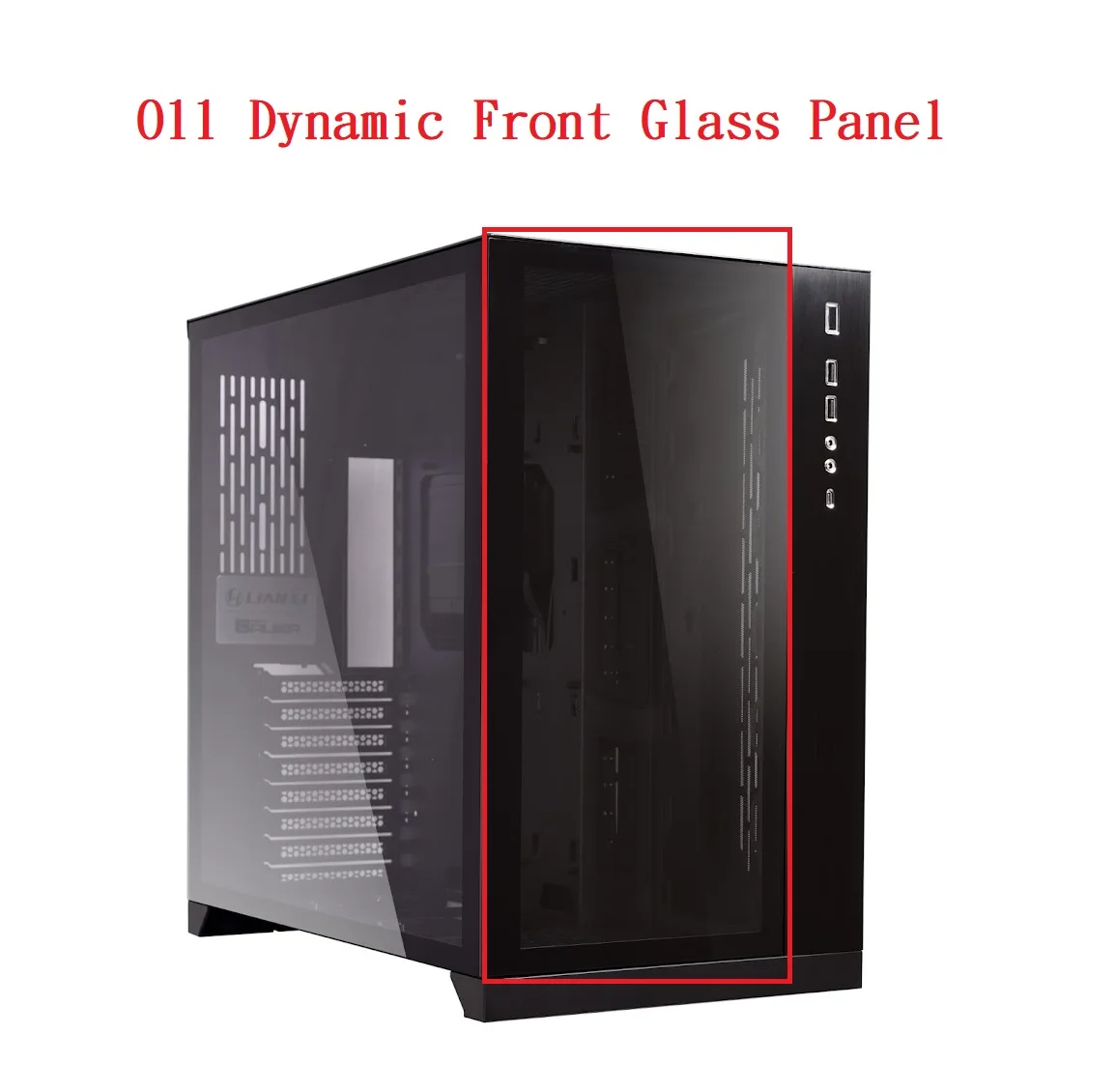 Lian-Li O11 Dynamic Front Glass Panel