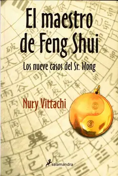 

The master of Feng Shui. The nine cases of Mr. Wong - Nury Vittachi