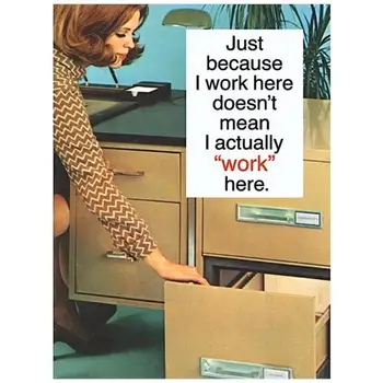 

Retro humor-Just Because I Work Here (magnet metal) HALF MOON BAY3.17