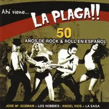 

AHI VIENE LA PLAGA - 50 AÑOS DE ROCK&ROLL EN ESPAÑOL