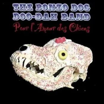 

THE BONZO DOG DOO-DAH BAND - POUR L'AMOUR DE CHIENS - CD + DVD [CD]