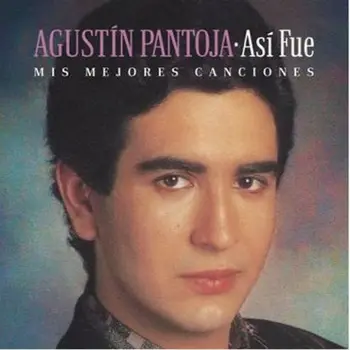 

AGUSTÍN PANTOJA - ASÍ FUE - MIS MEJORES CANCIONES [CD]