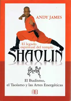 

The Spiritual Legacy of the Shaolin - Andy James