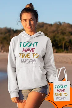 

Angemiel Wear I Dont Have Time The WorkBeyaz Women Hooded Sweatshirt Bags Kombin