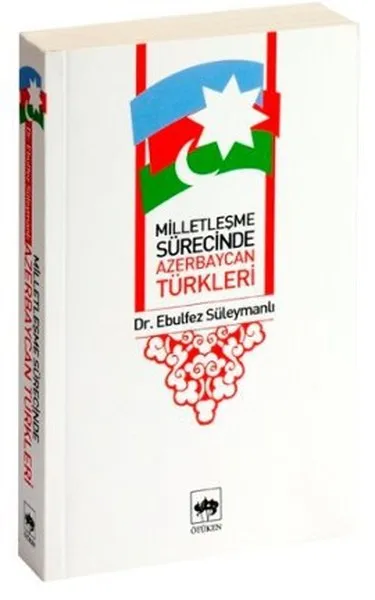 Milletleschme Sürecinde azerbaian Türkleri Ebulfez süleymanli otüken neschriyat Research-Review Sequence (TURKISH) | Канцтовары для