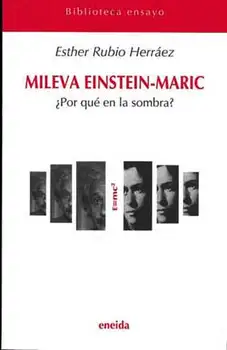 

MILEVA EINSTEIN-MARIC why in the shadow -Library essay-ENEIDA EDITORIAL-