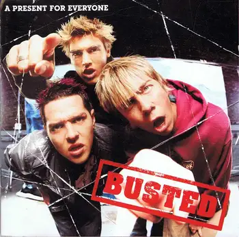

Busted-TO present for everyone. Cd