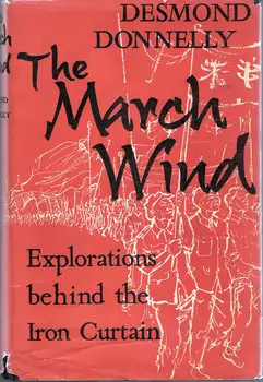 

The March Wind. Explorations behind the Iron Curtain - Desmond Donnelly