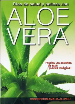 

Rivers of health and beauty with Aloe Vera-Conception Amalia Alonso