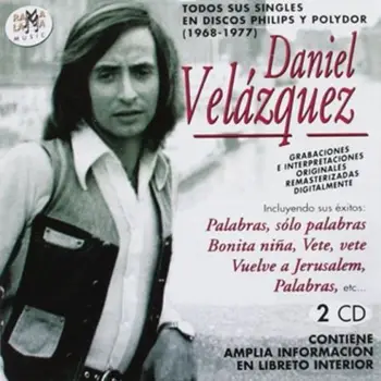

DANIEL VELAZQUEZ - SUS SINGLES PARA PHILIPS Y POLYDOR