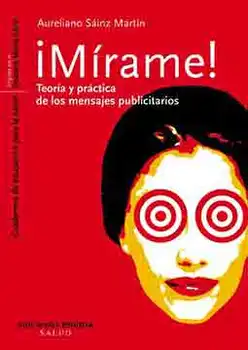 

MIRAME. TEORÍA Y PRACTICA DE LOS MENSAJES PUBLICITARIOS