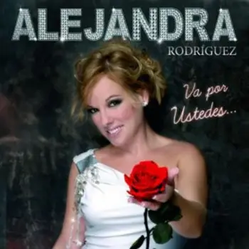 

ALEJANDRA RODRIGUEZ - VA POR USTEDES