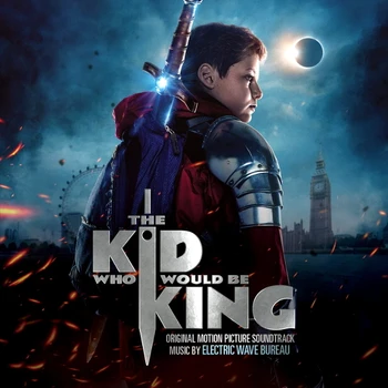 

Soundtrack / Electric Wave Bureau: The Kid Who Would Be King (CD)