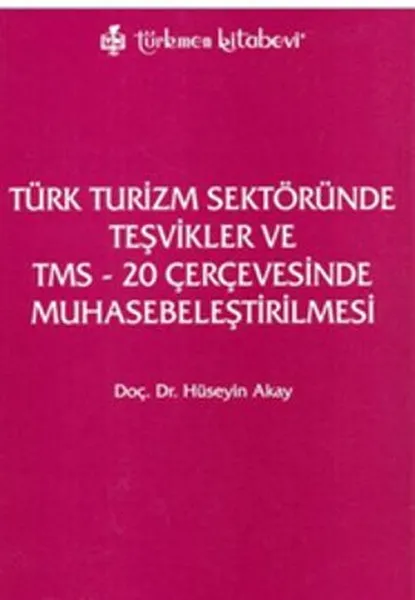 Турецкие стимулы в туристической индустрии и TMS - 20 cherçevesinde учета для Hüseyin Akay Turkmen