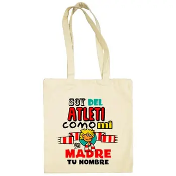 

Cloth bag I'm Atleti Atletico Madrid like my mother customizable with name