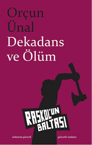 Decadence and Death Orçun Unal Raskol'un Axe (TURKISH) | Канцтовары для офиса и дома