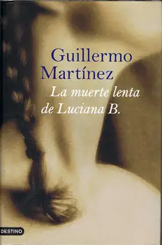 

The slow death of Luciana B. -Guillermo Martínez