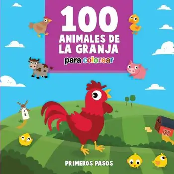 100 Animales de la Granja Para Colorear: Libro Infantil para Pintar