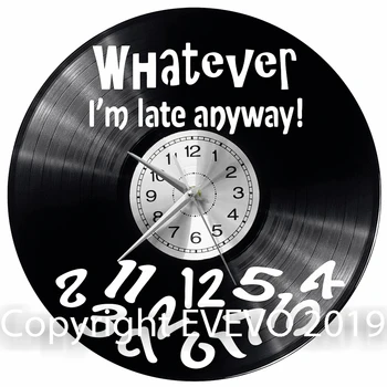 

Whatevevr I late Wall Clock Vinyl Vinyl Record Retro Clock Handmade Vintage Gift Style Room Home Decorations Great Gift