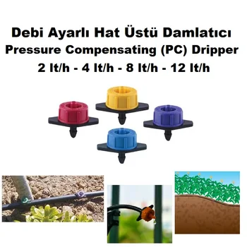 

Basınç Ayarlı Hat Üstü Damlatıcı - Pressure Compensating (PC) Dripper - 2 lt - 4 lt - 8 lt - 12 lt