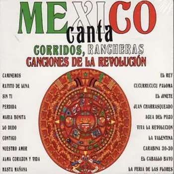 

MEXICO CANTA - CORRIDOS RANCHERAS CANCIONES DE LA REVOLUCION - VARIOS - 5 CDS