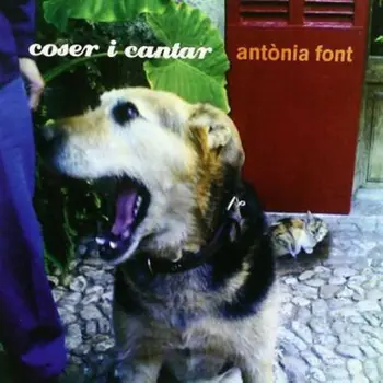 

ANTONIA FONT - COSER I CANTAR
