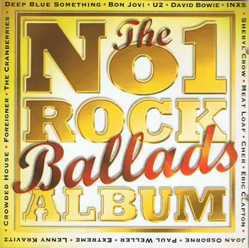 

The No. 1 Rock Ballads Album. Deep Blue Something, Bon Jovi, U2, etc. 2xCD