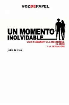 

An unforgettable moment. Live fully affectivity, love and sexualiidad