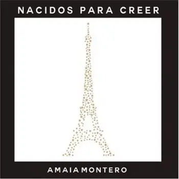 

AMAIA MONTERO - NACIDOS PARA CREER [CD]