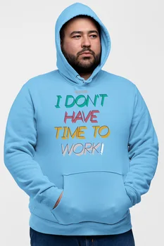 

Angemiel Wear I Dont Have Time The Work Blue Men 'S Hooded Sweatshirt