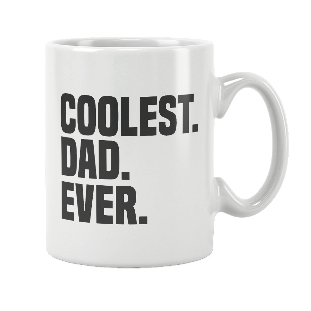 

Coolest Dad Ever Mug Coffee Cup Fathers Day White Ceramic Free Shipping Unique Gift Ideas
