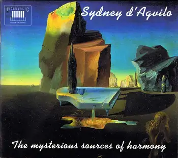 

Sydney d'Agvilo - The mysterious sources of harmony. Cd