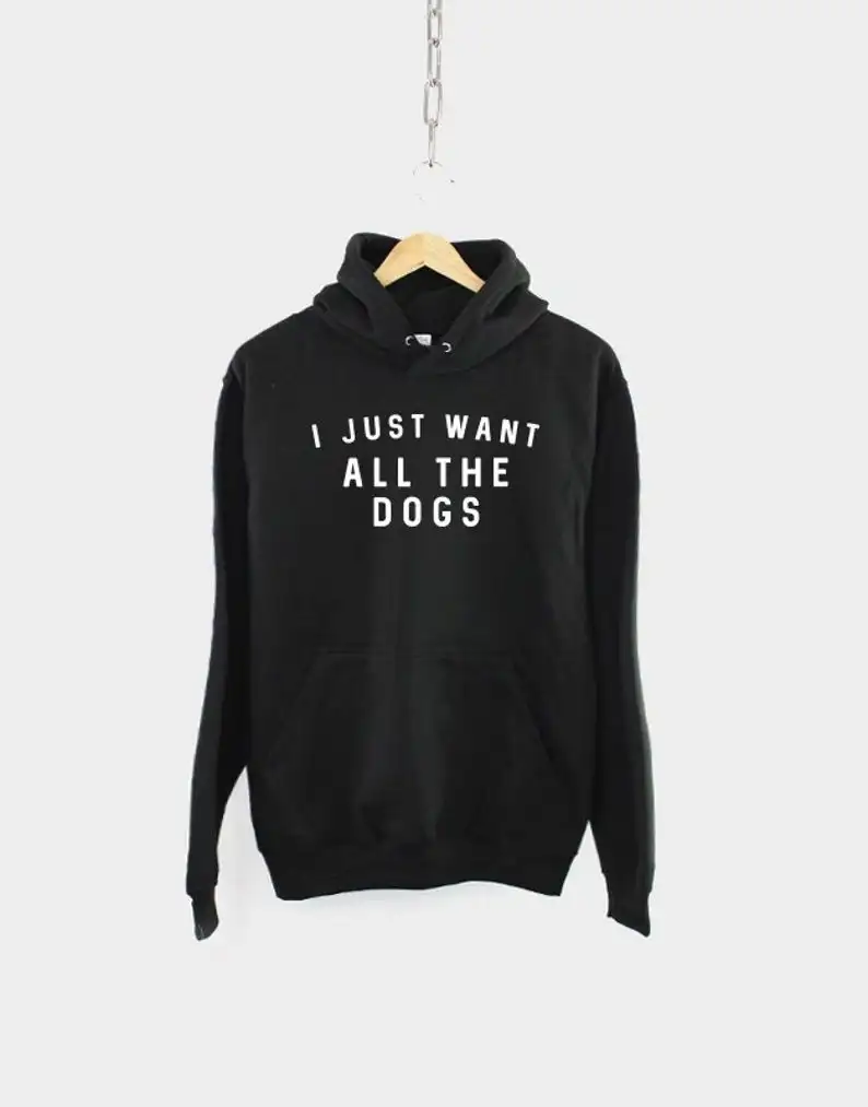 

Sugarbaby New Arrival I Just Want All The Dogs Hoodie Dog Lover Hoody Spring Jumper Long Sleeved Fashion Outfit Drop Ship