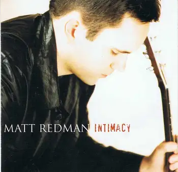 

Matt Redman - Intimacy -- Survivor Records 1998