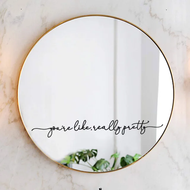 You're Like Really Pretty Mirror Decal Vinyl Decal Bathroom Decor Black