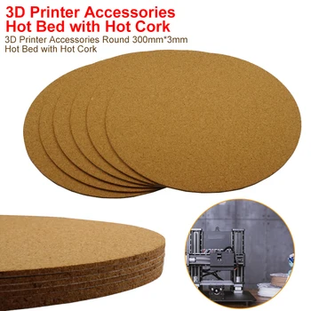 

3D printer accessories round 300mm*3mm hot bed with hot cork glue cork board Insulator wholesale 3d modeling Printer parts tool