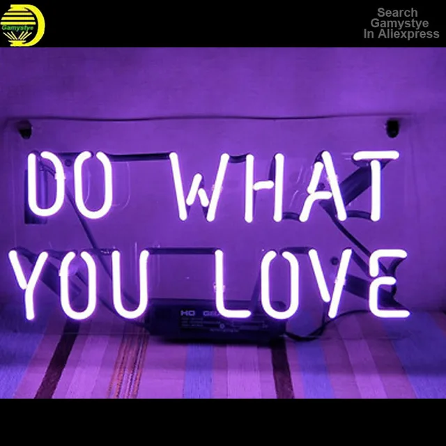 Neon Sign Do What You Love Real Glass Store Home Room Bedroom Decor Neon Light Signs Bright Iconic Signs Neon Night Light Wall Neon Bulbs Tubes Aliexpress