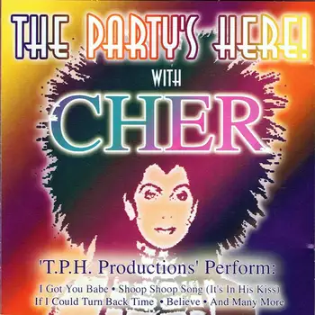 

T. P. H. Productions Perform - The Party's Here! With Cher. Cd