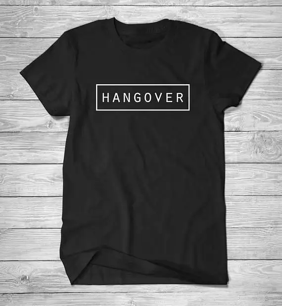 Футболка «Hangover», футболка унисекс, женская футболка мужская футболка, Забавные футболки, дамы, хлопок Экран печатных T-Shirt-C858 Футболка «Hangover», футболка унисекс, женская футболка мужская футболка, Забавные футболки, дамы, хлопок Экран печатных T-Shirt-C858