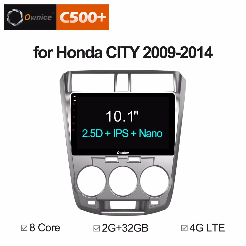 

Ownice C500+ G10 Android 8.1 Octa Core Car radio player GPS DVD for HONDA CITY 2009 2010 2011 2012 2013 2014 with 2GB RAM 4G LTE