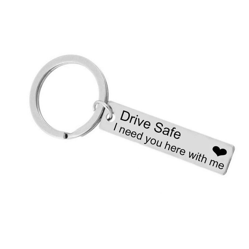 

Drive Safe I Need You Here With Me Keychains FOR husband/Boyfriend Custom Handmade Car Keychains Personalized Keyrings