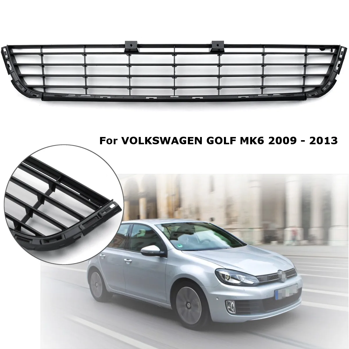 

Car Front Lower Centre Bumper Grille Panel Black For VW GOLF MK6 2009 2010 2011 2012 2013