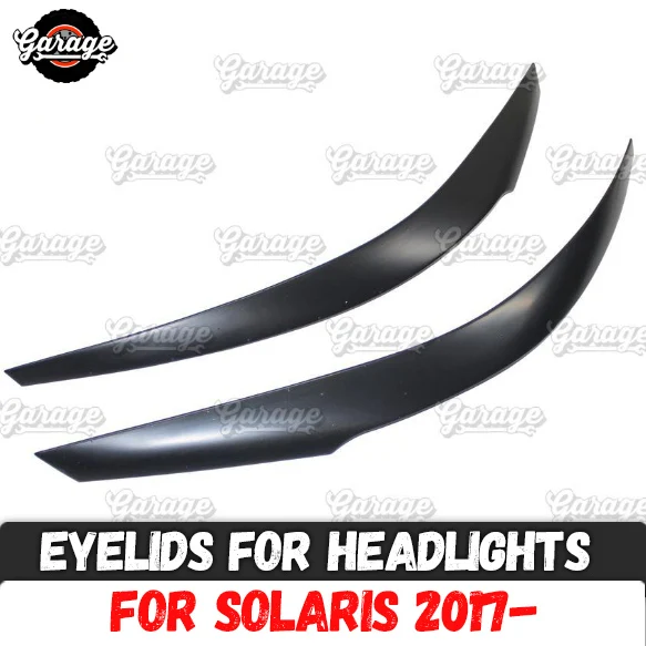 Eyelids for headlights for Hyundai Solaris- model A narrow ABS plastic pads cilia eyebrows covers trim accessories car