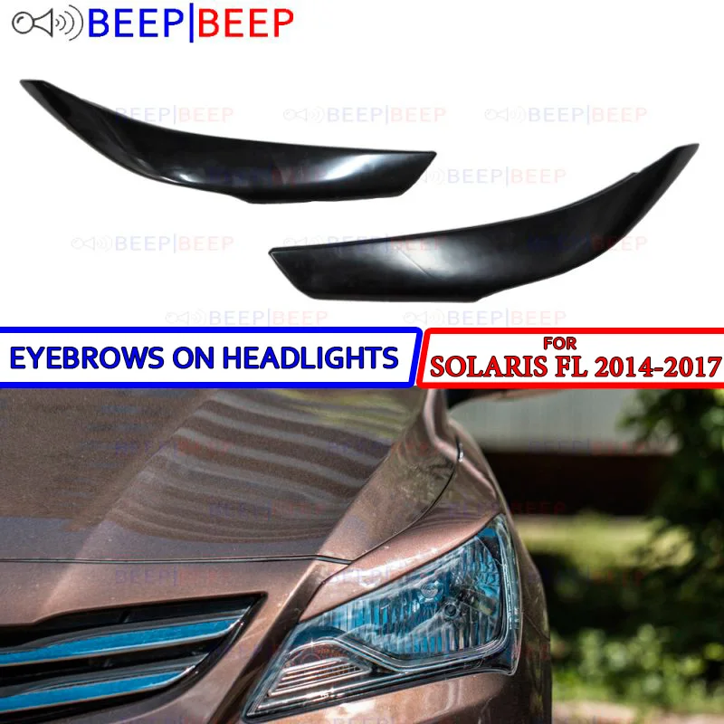 

Eyebrow on the headlights for Hyundai Solaris 2014-2017 cilia eyelid cover car decoration accessories plastic ABS exterior