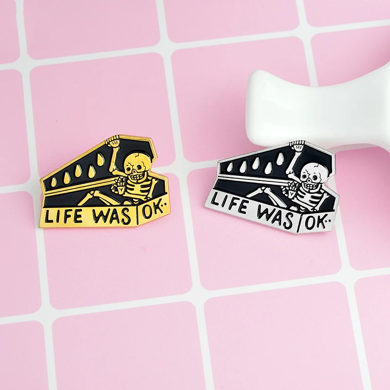 

Life is OK Black Coffin Skeleton Brooch Humorous fashion Skulls Eager Living Enamel Badge Denim Jacket Friends Memorial Gift