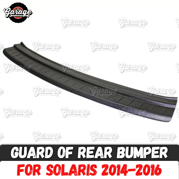 

Guard of rear bumper for Hyundai Solaris 2014-2016 ABS plastic accessories protective plate of scratches car styling tuning