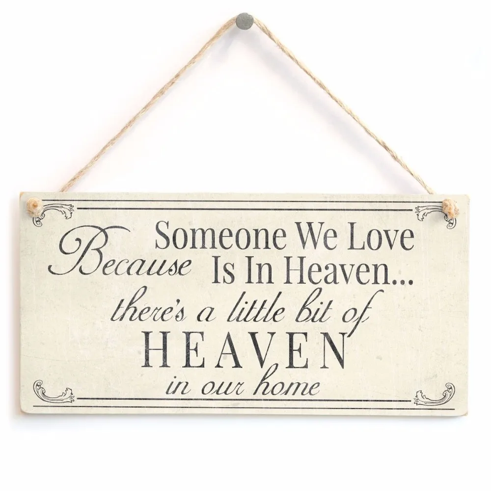 

Because Someone We Love Is In Heaven..There's A Little Bit Of Heaven In Our Home - Bereavement / Sympathy Rememberence Sign Sign