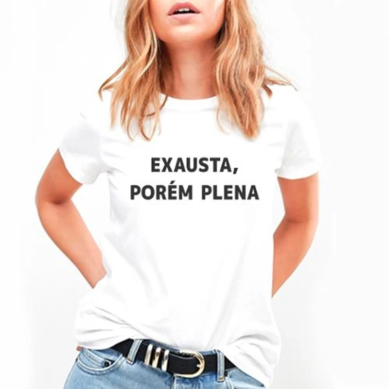 

New Fashion Female Tshirts Summer Cotton Tee With Portuguese Exhausted But Full Summer T-shirts With Slogans