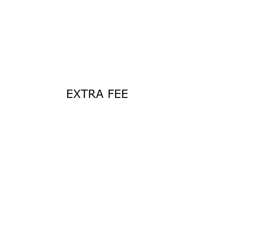 

Extra Fee